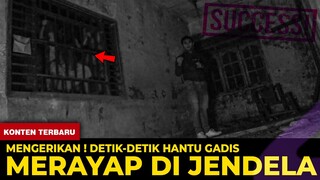 🔴 1461- MENGERIKAN ! HANTU GADIS MERAYAP DI JENDELA