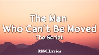 The Script - The Man Who Can't Be Moved(Lyrics)🎵