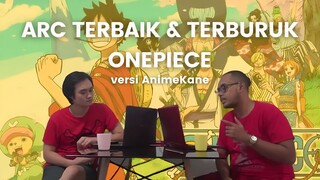 ARC TERBAIK DAN TERBURUK ONE PIECE versi AnimeKane