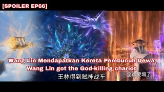 Wang Lin Mendapatkan Kereta Pembunuh Dewa || RENEGADE IMMORTAL EPISODE 66 INDO ENGLISH SUB