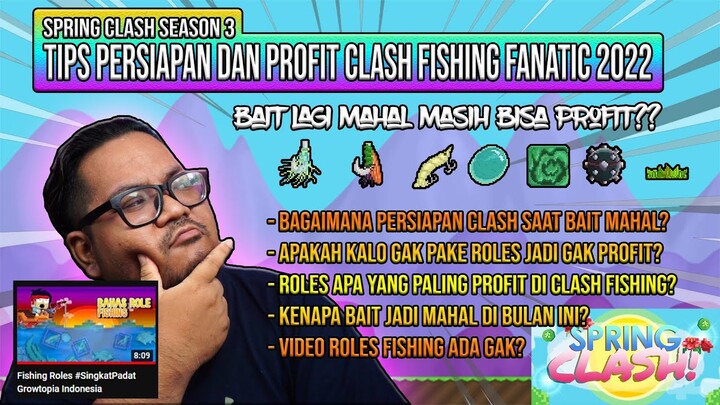 TIPS PERSIAPAN PROFIT SPRING CLASH FISHING FANATIC | BAIT MAHAL MASI PROFIT? | GROWTOPIA INDONESIA