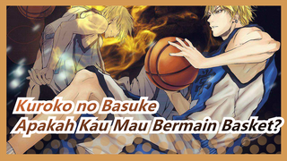 Kuroko no Basuke / MAD / Membara - Maukah Kau Bermain? BGM: Gadis Terhina Membara