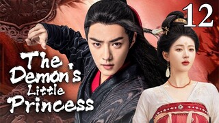 ENGSUB【❣️The Demon's Little Princess❣️】▶EP12 | Chinese Drama | Xiao Zhan | Zhao Lusi