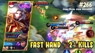 ROYAL MATADOR + 24 KILLS 😱 | LANCELOT FAST HAND GAMEPLAY #266 | MOBILE LEGENDS BANG BANG