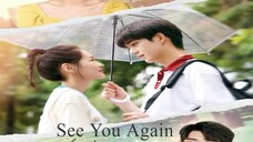 See You Again (2021) Ep 7 English Subtitle