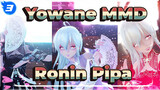 [MMD] Yowane - Ronin Pipa_3