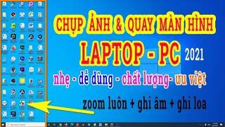 Hướng Dẫn Cách Chụp Ảnh Quay Video Màn Hình Máy Tính Laptop PC Siêu Dễ Siêu Chất Lượng 2021