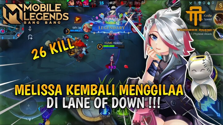 [ TA ] 26 KILL !! MELISSA KEMBALI MENGGILA DI LANE OF DOWN | GAMEPLAY MLBB