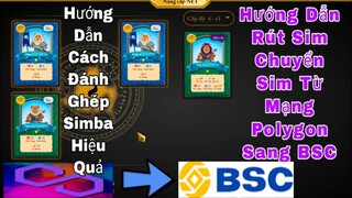 Hướng Dẫn Cách Đánh Ghép Simba Empire/ Cách Đổi Sim Mạng Polygon Sang BSC BEP20 /Tâm Nguyễn Official