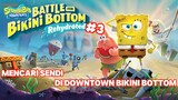 Mencari Sendi di downtown | spongebob squarepants battle for bikini bottom - rehydrated Part 3