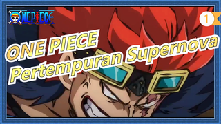 [ONE PIECE / Epik] Generasi Terburuk - Pertempuran Supernova_1