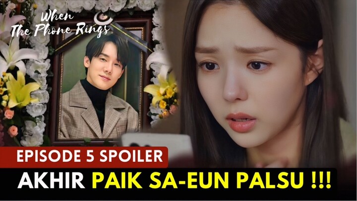 When The Phone Rings Episode 5 Preview & Spoiler | Tindakan Nekad Paik Sa-Eun 😶‼️