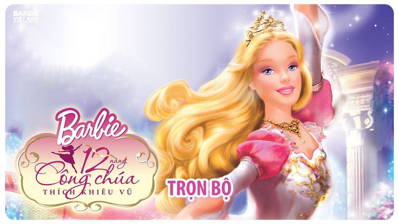 Barbie™ Trong 12 Nàng Công Chúa Thích Khiêu Vũ (2006) | Trọn Bộ | Thuyết  Minh Tiếng Việt - Bilibili