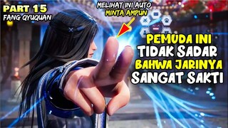 SATU JENTIKAN JARI SEMUA MUSUH AUTO BERTEKUK LUTUT - ALUR DONGHUA FY PART 15