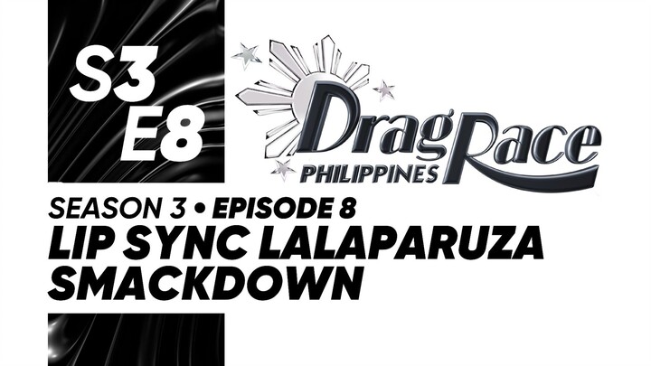 Drag Race Philippines Season 3, Episode 8: Lip Sync Lalaparuza Smackdown