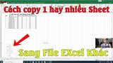 Cách copy 1 hay nhiều sheet của file excel sang 1 file excel khác