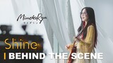 MindaRyn - Shine | Behind The Scene