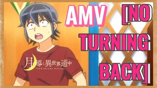 [NO TURNING BACK] AMV