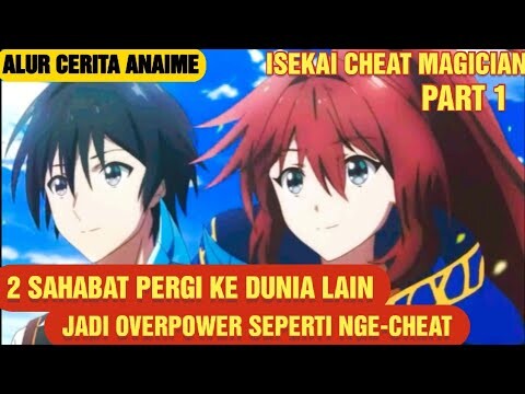 SELURUH ALUR CERITA ANIME ISEKAI CHEAT MAGICIAN | PART 1