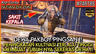 KETIKA DEWA PAKBOY PINGSAN BERBULAN2 KARNA LATIHAN TINGKAT DEWA, Alur Cerita Donghua #NTZZ (PART 86)