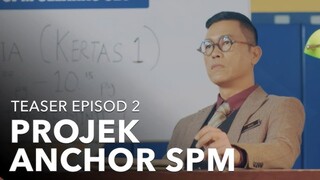 Project Anchor SPM 2021 EP02