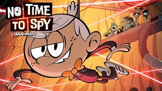 WATCH ‘No Time To Spy’ Loud House Movie 2024 - Link In The Description