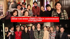 [AMAMITHAI SUB & ISHIDATHAI SUB] 180105 Amami Yuki Ishida Yuriko no Snack Akebonobashi x UTAFUKUYAMA