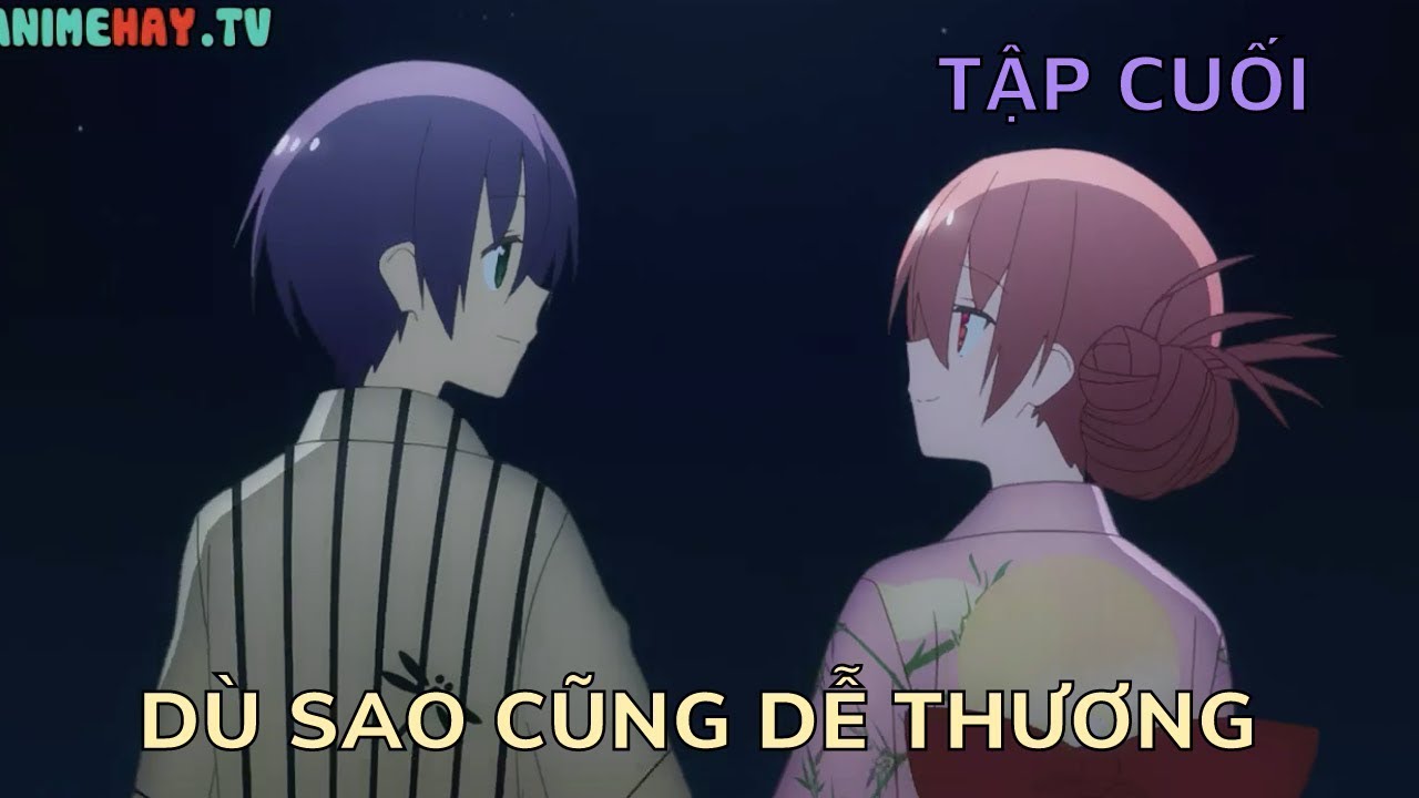 Dù Sao Cũng Dễ Thương : Tập 11-12 (Tập Cuối) / Tóm Tắt Anime ...