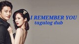 I REMEMBER YOU EP 16 finale Tagalog Dub