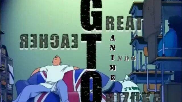 Great Teacher Onizuka E30 (Sub Indo)