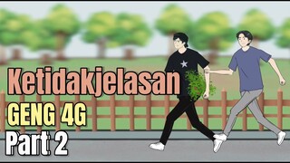 KETIDAKJELASAN GENG 4G PART 2 - Animasi Sekolah