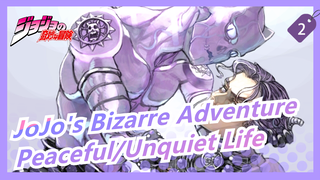 [JoJo's Bizarre Adventure/MAD] Peaceful/Unquiet Life_2