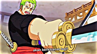 PENGKHIANAT AKAN BERKHIANAT LAGI! DARI RORONOA ZORO 🔥