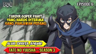 PAHLAWAN ALIH PROFESI JADI BEGAL KAMPUNG - ALUR CERITA ANIME TATE NO YUUSHA - SEASON 3  - EPISODE 6