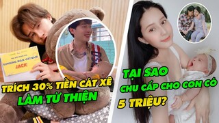 Vì Sao Jack Tuyên Bố Trích 30% Tiền Cát Xê Làm Từ Thiện Nhưng Lại Chu Cấp Cho Con Có 5 Triệu?