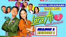 LOKADRAMA - LARA ATI SEASON 2 - EPISODE 1 (FULLMOVIE)