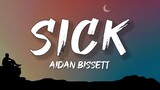 Aidan Bissett - Sick (Lyrics)