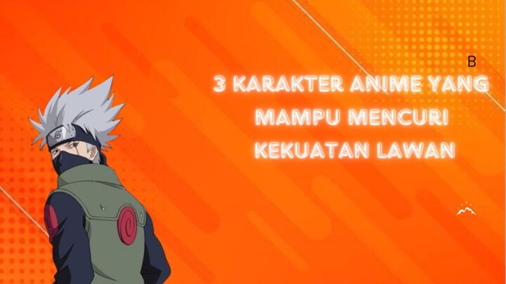 3 Karakter Anime Yang Dapat Meniru Kekuatan Lawan