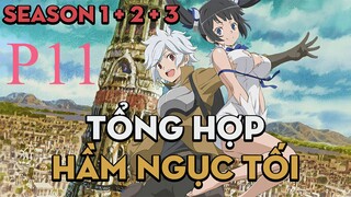 Tóm Tắt "Hầm Ngục Tối" | " P11" | AL Anime