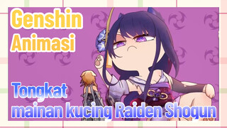 [Genshin Impact, Animasi] Tongkat mainan kucing Raiden Shogun