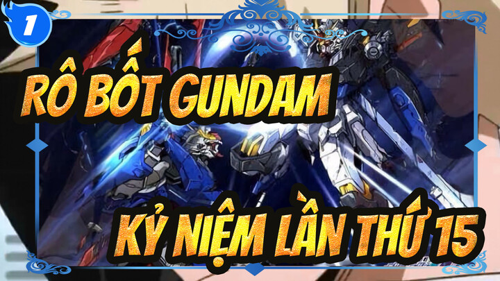 Rô bốt Gundam
Kỷ niệm lần thứ 15_1