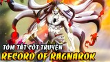 Tóm Tắt Cốt Truyện Của Record Of Ragnarok | Shuumatsu No Valkyrie Con Người VS Thần