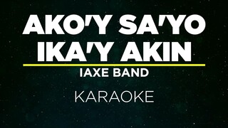 AKO'Y SA'YO IKA'Y AKIN - IAXE BAND (Karaoke)