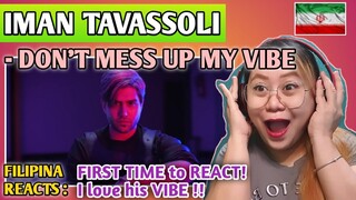 IMAN TAVASSOLI - DON'T MESS UP MY VIBE (Music Video) || FILIPINA FIRST TIME TO REACT