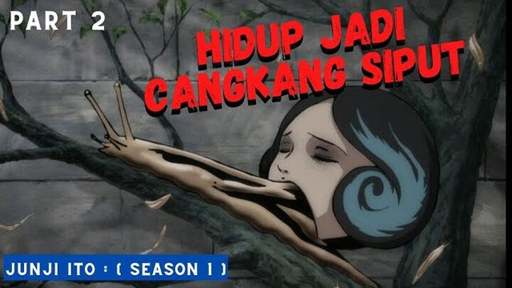 (Part 2) ENTAH APA YG DIPERBUAT CEWE INI SAMPE JADI KEK GINI ⁉️- Alur Cerita Anime Junji Ito