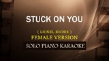 STUCK ON YOU ( FEMALE VERSION ) ( LIONEL RICHIE )