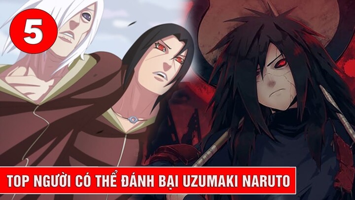 Top 5 người có khả năng đánh bại Naruto trong cuộc đấu tay đôi