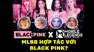 Tốp Mỡ | MOBILE LEGENDS HỢP TÁC VỚI BLACKPINK RA MẮT SKIN CHO JENNIE, JISOO, LISA VÀ ROSE???