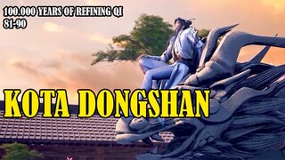 100.000 YEARS OF REFINING QI 81-90, KOTA DONGSHAN