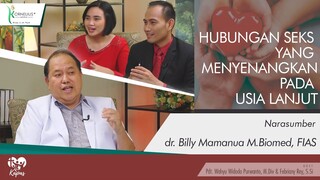 HUBUNGAN SEKS YANG MENYENANGKAN PADA USIA LANJUT (Oleh: dr. Billy Mamanua, M.Biomed, FIAS)